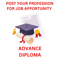 POST YOUR PROFESSION FOR JOB APPORTUNITY ADVANCE DIPLOMA